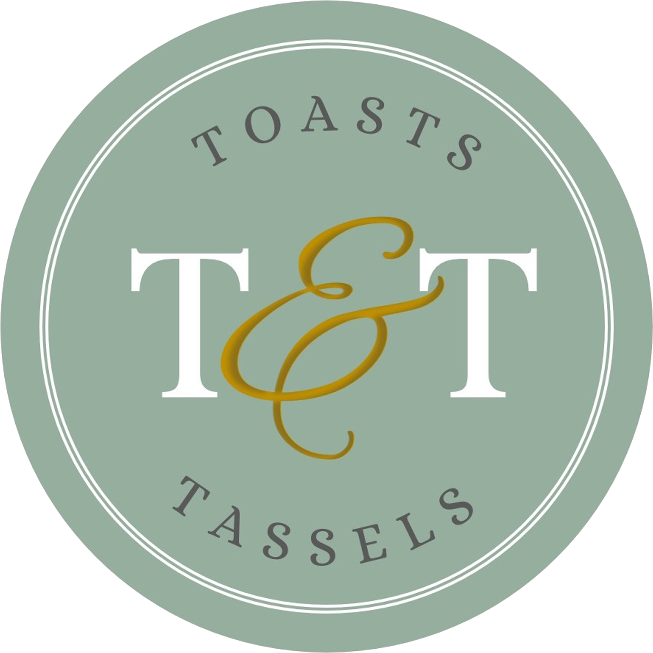 Toasts & Tassels